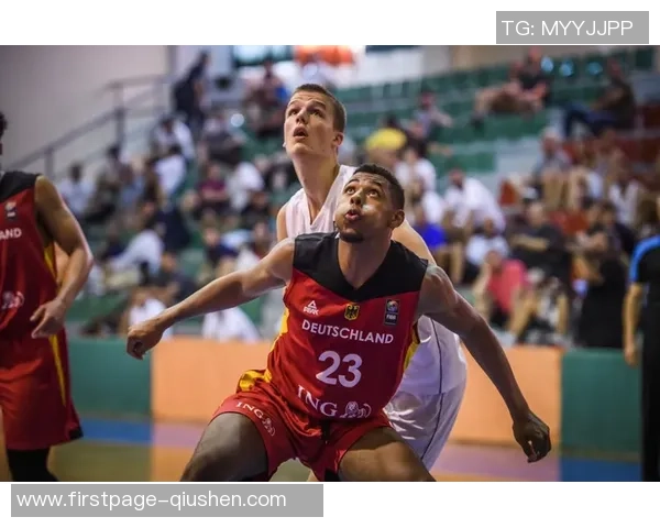 中国与德国篮球对决精彩直播全程回顾与分析 中国与德国篮球对决精彩直播全程回顾与分析